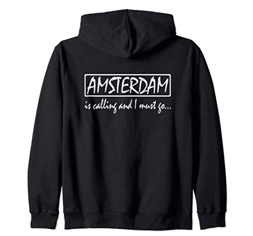 Ámsterdam está llamando y debo ir a los Países Bajos. Sudadera con Capucha