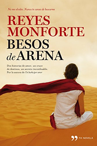 Besos de arena: Dos historias de amor, un cruce de destinos, un secreto inconfesable