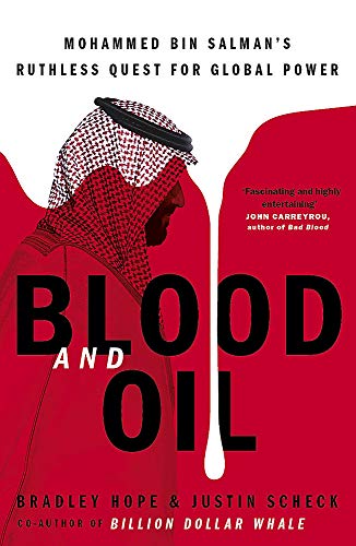 Blood and Oil: Mohammed bin Salman's Ruthless Quest for Global Power: 'The Explosive New Book'