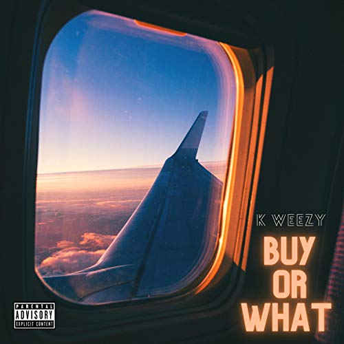 Buy or What [Explicit]