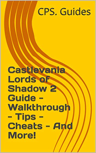 Castlevania Lords of Shadow 2 Guide - Walkthrough - Tips - Cheats - And More! (English Edition)