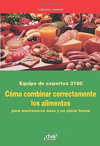 Cómo combinar correctamente los alimentos