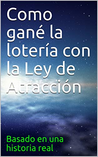 Como gané la lotería con la Ley de Atracción (1)