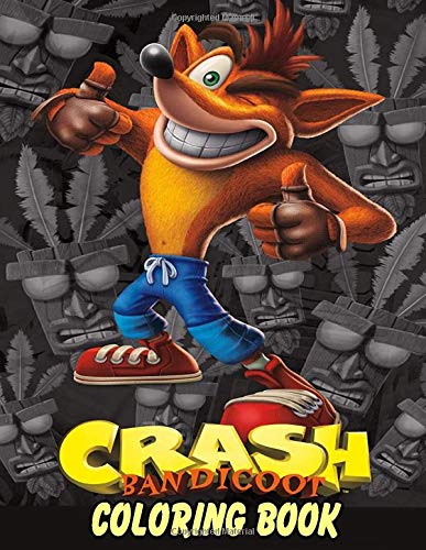 Crash Bandicoot Coloring Book: 50+ GIANT Fun Pages with Premium outline images with easy-to-color, clear shapes, printed on a high-quality paper that ... pencils, pens, crayons, markers or paints.