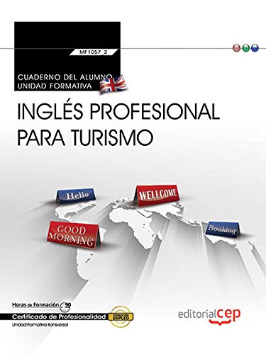 Cuaderno del alumno. Inglés profesional para turismo (Transversal: MF1057_2). Certificados de Profesionalidad