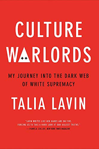 Culture Warlords: My Journey into the Dark Web of White Supremacy