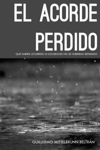 El acorde perdido: Qué habría ocurrido si los Beatles no se hubieran separado