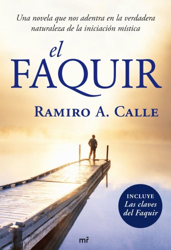 El Faquir: Una novela que nos adentra en la verdadera naturaleza de la iniciación mística