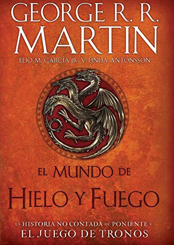 El Mundo de Hielo Y Fuego / The World of Ice & Fire