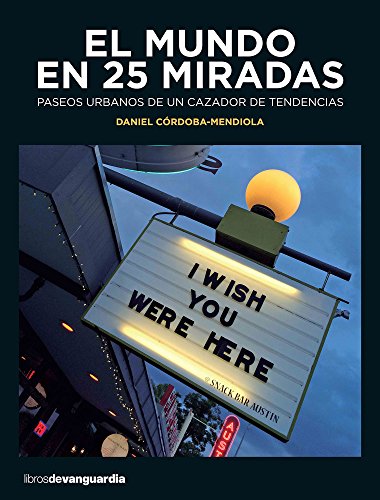 El mundo en 25 miradas (LIBROS DE VANGUARDIA)