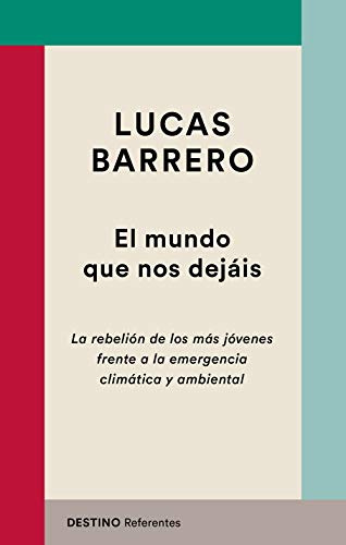 El mundo que nos dejáis: La rebelión de los más jóvenes frente a la emergencia climática y ambiental (REFERENTES)