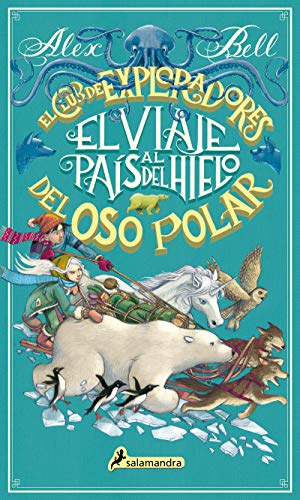 El viaje al país del hielo: El club de exploradores del oso polar: 1