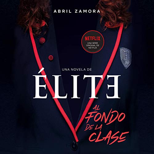 Élite: al fondo de la clase: La primera novela oficial de Élite