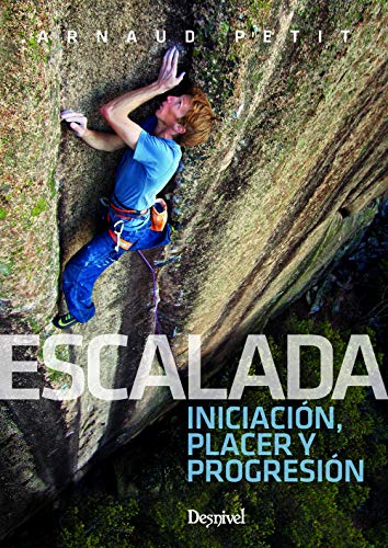 escalada. Iniciación, Placer y Progresión