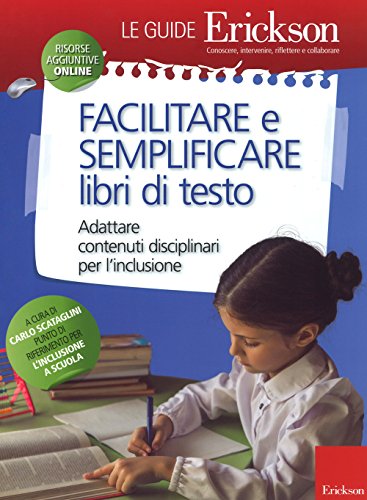 Facilitare e semplificare libri di testo. Adattare contenuti disciplinari per l'inclusione (Le guide Erickson)