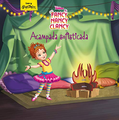 Fancy Nancy Clancy. Acampada sofisticada: Cuento