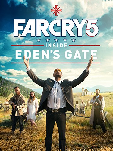 Far Cry 5: Inside Eden's Gate