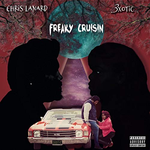 Freaky Cruisin' (feat. Chris Lanard) [Explicit]