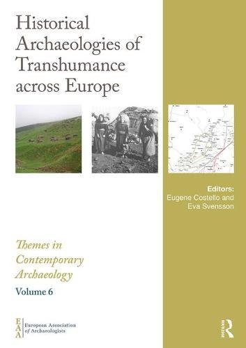 Historical Archaeologies of Transhumance across Europe (Themes in Contemporary Archaeology)