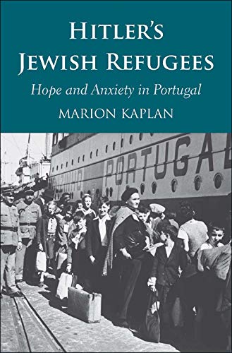 Hitler¿s Jewish Refugees: Hope and Anxiety in Portugal