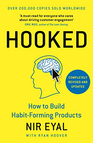 Hooked: How to Build Habit-Forming Products (Portfolio)