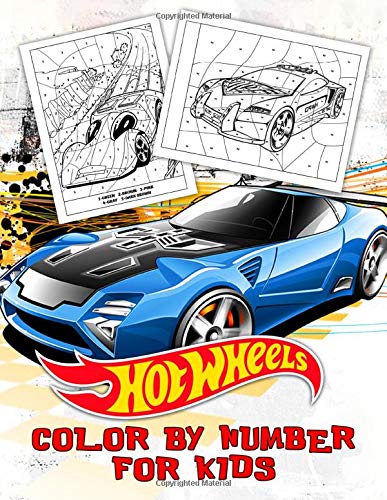 Hot Wheels Color By Number For Kids: A Book Can Help You More Love Life After Hours Of Fatigue, Stress, Life Balance