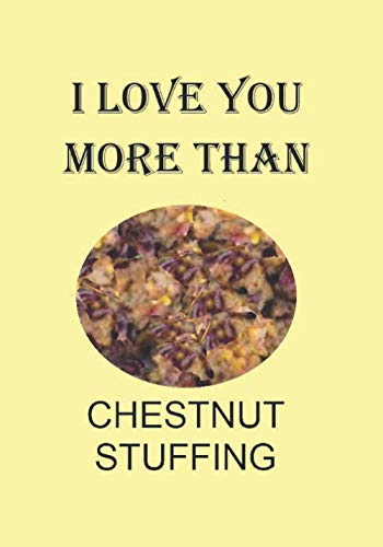 I LOVE YOU MORE THAN CHESTNUT STUFFING: NOTEBOOKS MAKE IDEAL GIFTS BOTH AS PRESENTS AND COMPETITION PRIZES ALL YEAR ROUND.