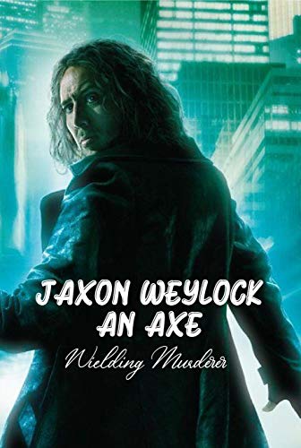 Jaxon Weylock: An Axe-Wielding Murderer: Headhunter (English Edition)