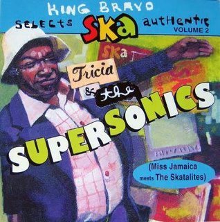 King Bravo Selects Ska Authentic by Tricia & Supersonics (1997-03-25)