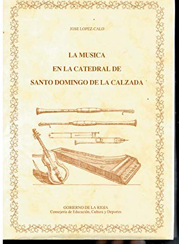 LA MÚSICA EN CATEDRAL DE SANTO DOMINGO DE LA CALZADA. Edición de 500 ejemplares numerados. Ej. Nº 142.