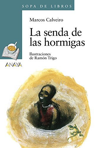 La senda de las hormigas (LITERATURA INFANTIL (6-11 años) - Sopa de Libros)