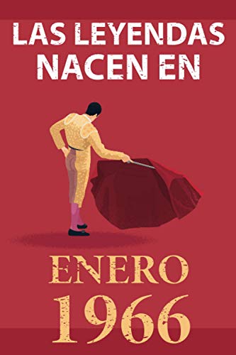 Las leyendas nacen en enero 1966: Regalo de cumpleaños perfecto para hombre y mujer de 55 años I Cita positiva , humor I Cuaderno , diario , libro de ... original para el 55 cumpleaños I El torero