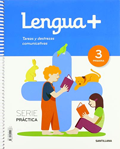 LENGUA+ SERIE PRACTICA TAREAS Y DESTREZAS COMUNICATIVAS 3 PRIMARIA