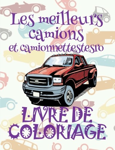 ✌ Les meilleurs camions et camionnettes ✎ Voitures Livres de Coloriage pour adulte ✎ Livre de Coloriage pour adulte ✍ Livre de ... camions et camionnettes: Album Coloriage)