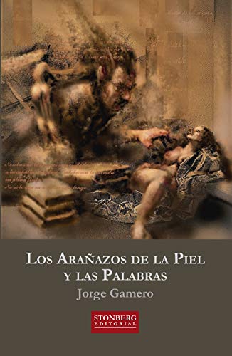 LOS ARAÑAZOS DE LA PIEL Y LAS PALABRAS