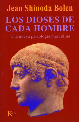 LOS DIOSES DE CADA HOMBRE:Una nueva psicología masculina