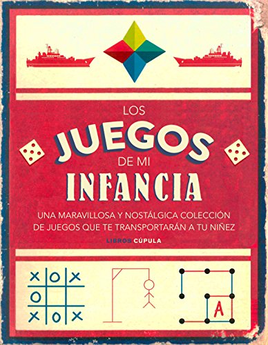 Los juegos de mi infancia: Una maravillosa y nostálgica colección de juegos que te transportarán a tu niñez (Hobbies)