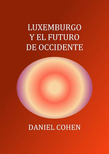 LUXEMBURGO Y EL FUTURO DE OCCIDENTE