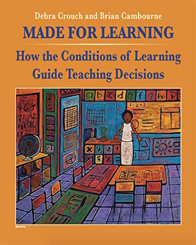Made For Learning: How the Conditions of Learning Guide Teaching Decisions (English Edition)