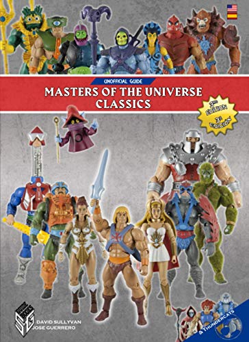 Masters of the Universe Classics: Unofficial Guide