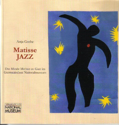 Matisse JAZZ: Das Musée Matisse zu Gast im Germanischen Nationalmuseum (Livre en allemand)