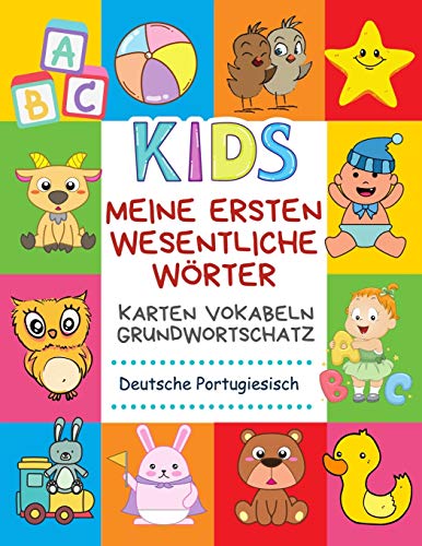 Meine Ersten Wesentliche Wörter Karten Vokabeln Grundwortschatz Deutsche Portugiesisch: Leichter lernen spielerisch großes bilderbuch bildwörterbuch ... eltern und grundschule ab 4-12 jahre.