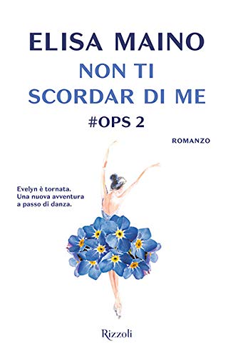 Non ti scordar di me. #Ops (Libro 2) (Rizzoli narrativa)