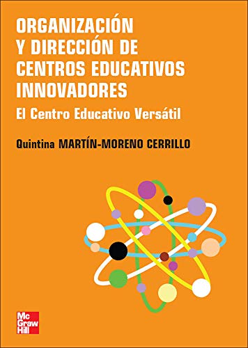 Organizaci}n y Direcci}n de Centros Educativos Innovadores. El Centro Ed ucativo Vers@til