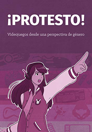 ¡Protesto!: Videojuegos desde una perspectiva de género