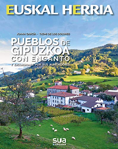 Pueblos de Gipuzkoa con encanto (EUSKAL HERRIA LIBURUAK 38)