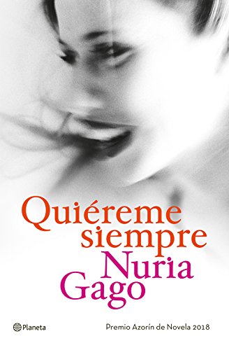 Quiéreme siempre: Premio Azorín de Novela 2018 (Autores Españoles e Iberoamericanos)