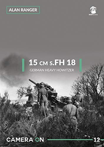 Ranger, A: 15 CM S.FH 18 German Heavy Howitzer: 12 (Camera on)