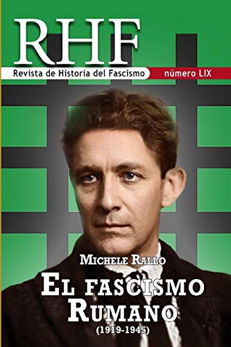 RHF - Revista de Historia del Fascismo: Michele Rallo. El Fascismo Rumano (1919-1945): 59