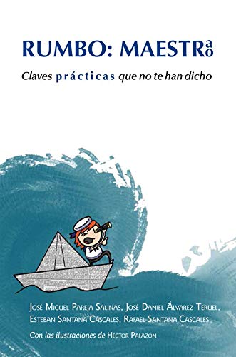 RUMBO: MAESTRA, MAESTRO: CLAVES PRÁCTICAS QUE NO TE HAN DICHO